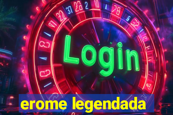 erome legendada